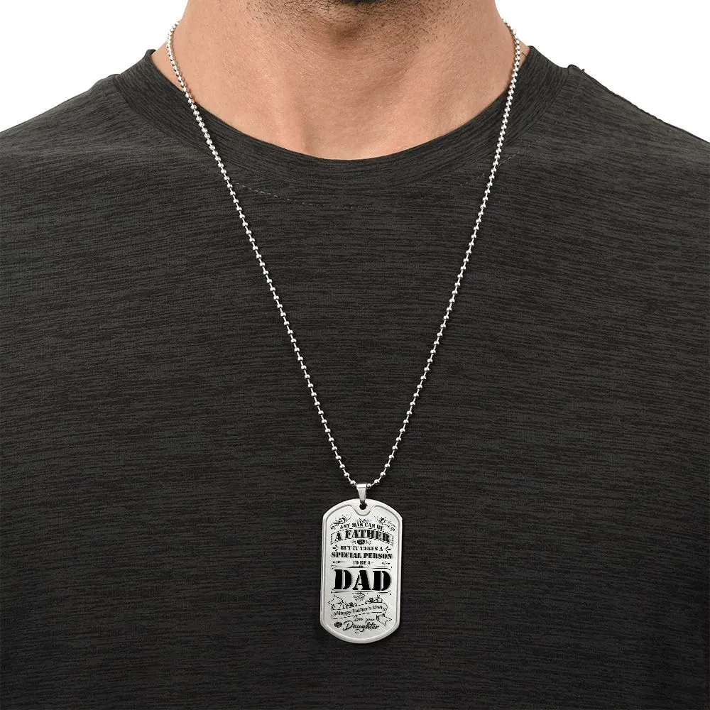 It Takes a Special Person to be a Dad From Daughter to Father Gift Dog Tag Necklace For Father's Day