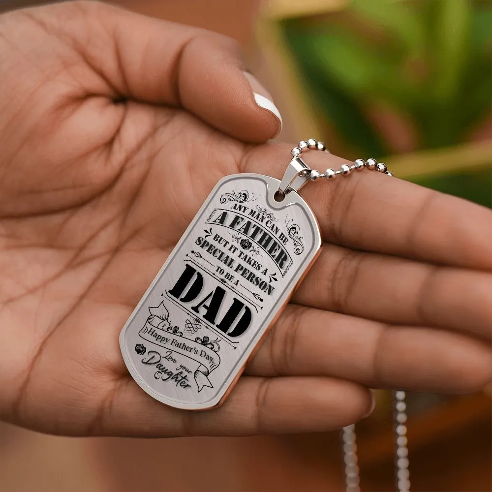 It Takes a Special Person to be a Dad From Daughter to Father Gift Dog Tag Necklace For Father's Day